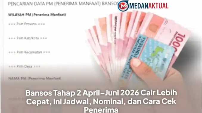Bansos Tahap 2 April-Juni 2026: Jadwal Pencairan, Cara Cek Status, dan Informasi Penting Lainnya