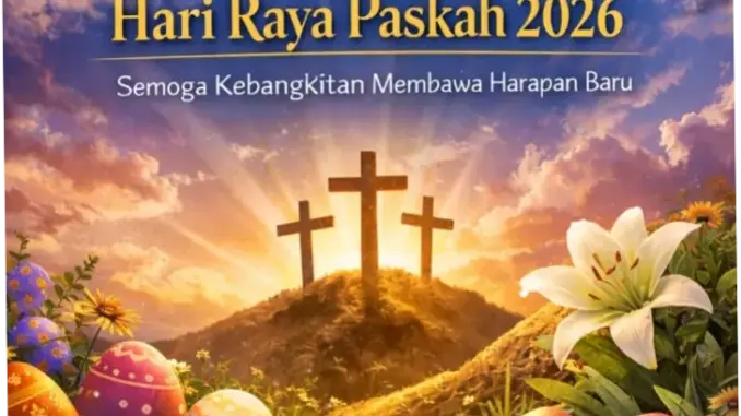 Hari Raya Paskah 2026: Makna, Tradisi, dan Ucapan