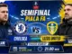 Laga Semifinal Piala FA: Chelsea vs Leeds, Siaran Langsung dan Tempat Menonton