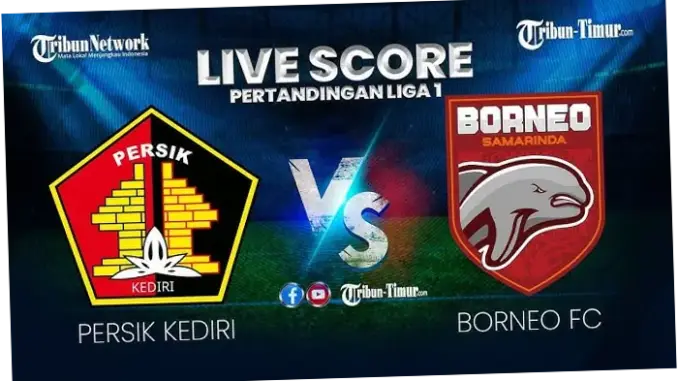 Pertandingan Persik Kediri vs Borneo FC: Jadwal, Prediksi, dan Head-to-Head