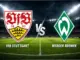Pertarungan Sengit VfB Stuttgart vs Werder Bremen: Misi Zona Eropa dan Perjuangan Bertahan