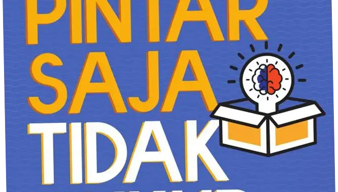 Pintar Saja Tidak Cukup? Ini Bedanya Book Smart dan Street Smart
