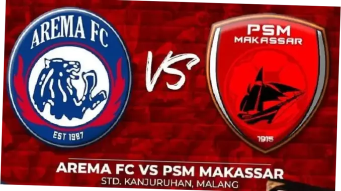 Arema FC Vs PSM Makassar: Pertarungan Sengit di Liga 1