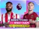 Brentford vs West Ham: Pertarungan Sengit di Liga Premier Inggris