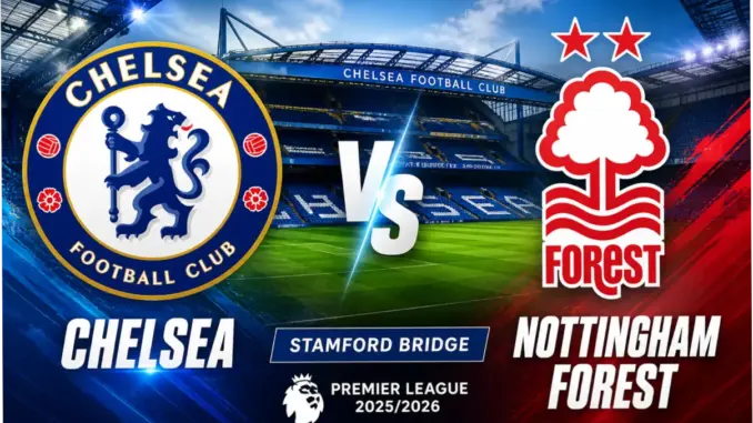 Chelsea Lawan Nottingham Forest: Pertarungan Sengit di Liga Inggris