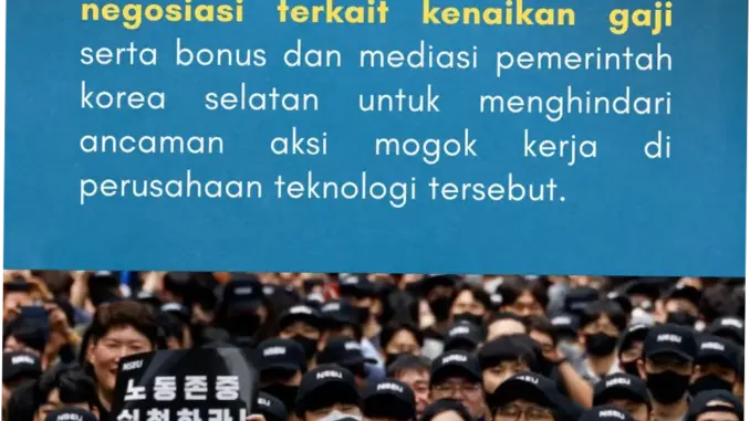 Mogok Kerja Pekerja Samsung: Ancaman terhadap Ekonomi Korea Selatan dan Pasokan Chip Global