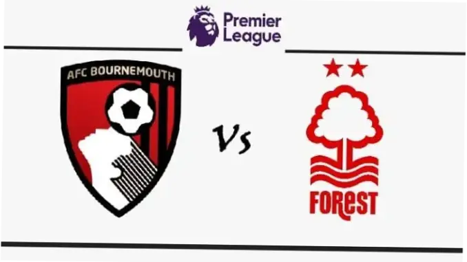 Nottingham Forest vs Bournemouth: Pertarungan Sengit di Liga Inggris