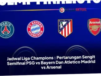Pertarungan Sengit di Semifinal Liga Champions: Arsenal vs Atlético Madrid